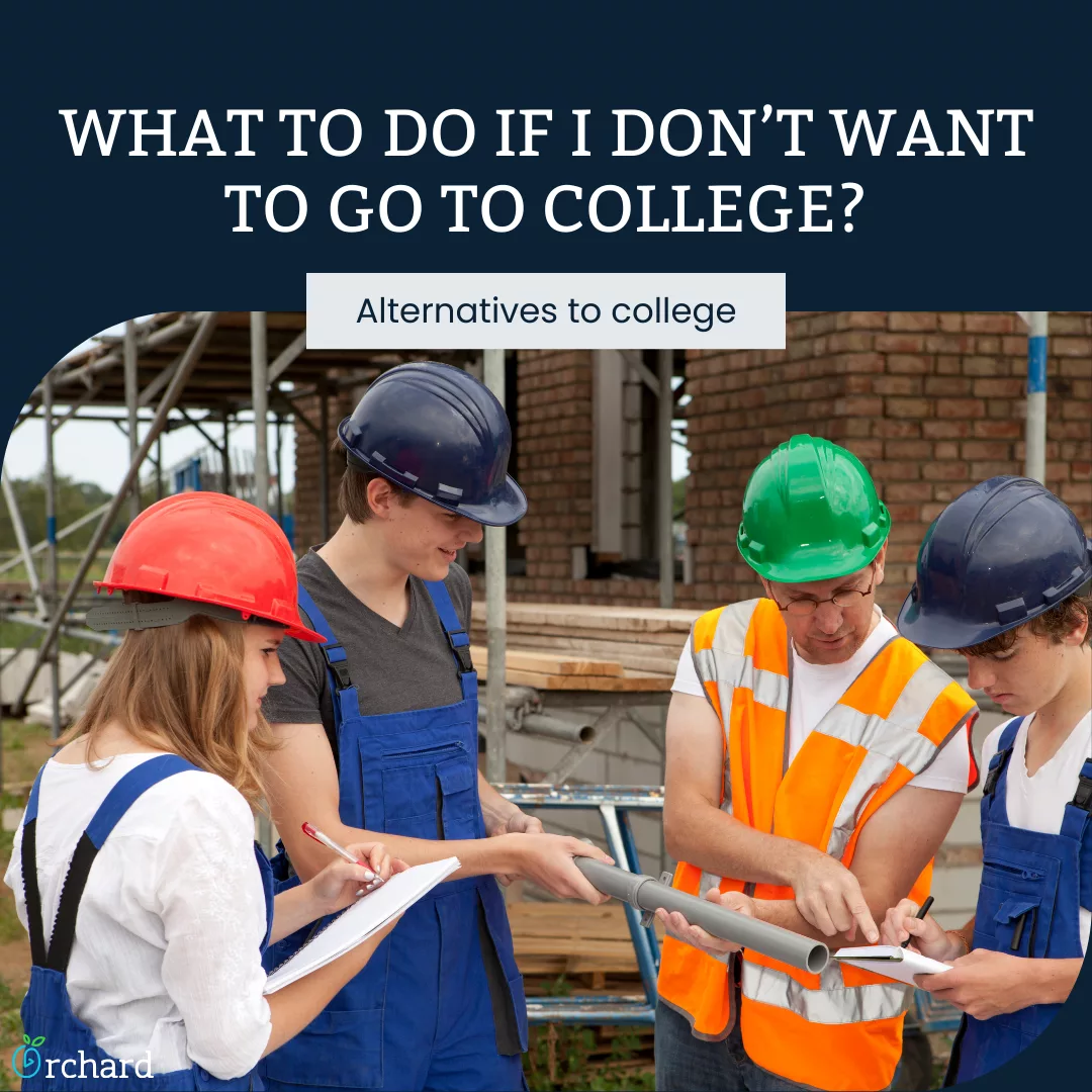 What to Do If I Don’t Want to Go to College?