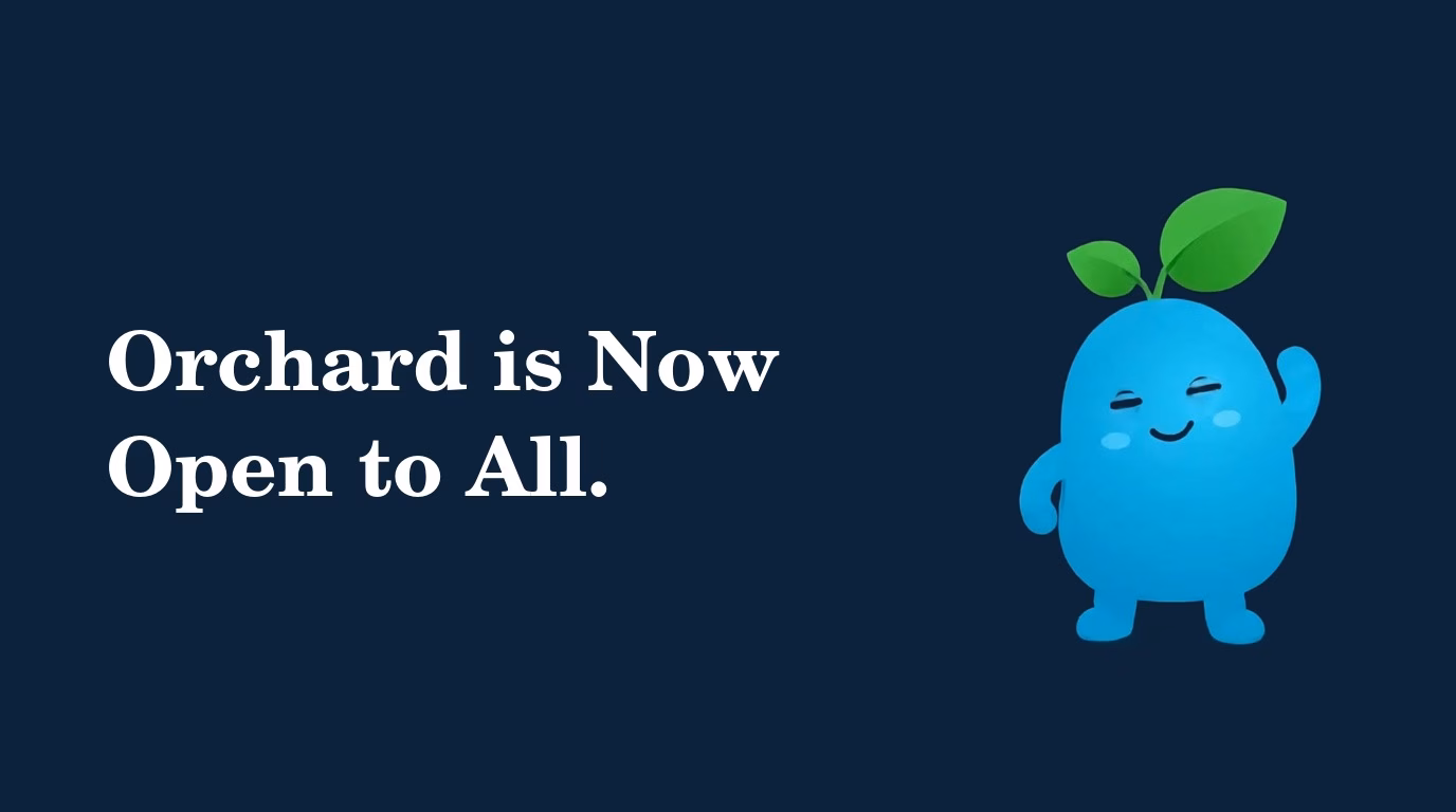 Orchard Is Now Open to All, With a Free Plan for Every Student